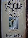 Your Father Loves You: Daily Insights for Knowing God