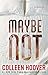 Maybe Not Paperback – December 22, 2015