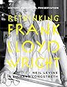 Rethinking Frank Lloyd Wright: History, Reception, Preservation Rethinking Frank Lloyd Wright: History, Reception, Preservation