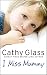 I Miss Mummy by Cathy Glass (Sep 27 2010)