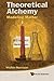 Theoretical Alchemy: Modeling Matter by Walter Harrison (2010-09-20)