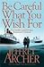 Be Careful What You Wish For by Jeffrey Archer