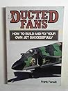 R/C Ducted Fans: How to Build and Fly Your Own Jet Successfully