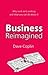 [(Business Reimagined: Why Work Isn't Working and What You Can Do About it )] [Author: Dave Coplin] [Jun-2013]