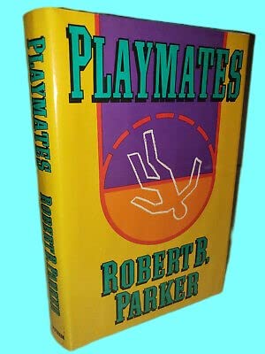 Rare Antique PLAYMATES Robert B. Parker SIGNED 1st Edition First Print MYSTERY Spenser Crime [Hardcover] Robert B. Parker