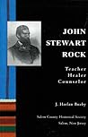 John Stewart Rock: Teacher, Healer, Counselor