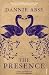 The Presence by Dannie Abse by Dannie Abse