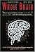 Exercises for the Whole Brain: Neuron-Builders to Stimulate and Entertain Your Visual, Math and Executive-Planning Skills (Brain Waves Books) (Brain Waves Books) by Allen D. Bragdon (2004-09-01)