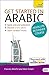 Get Started in Arabic Absolute Beginner Course: The essential introduction to reading, writing, speaking and understanding a new language (Teach Yourself) by Frances Altorfer, Mairi Smart (2012) Paperback