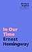 In Our Time: Ernest Hemingway