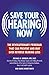 Saving Your Hearing Now