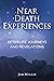 Near-Death Experiences: Afterlife Journeys and Revelations