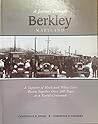 A Journey Through Berkley, Maryland: A Tapestry of Black and White Lives Woven Together Over 200 Years at a Rural Crossroads