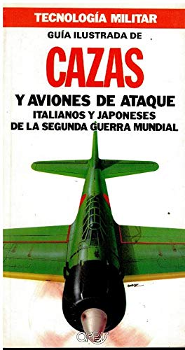 Guía ilustrada de cazas y aviones de ataque italianos y japoneses de la Segunda Guerra Mundial (Paperback)