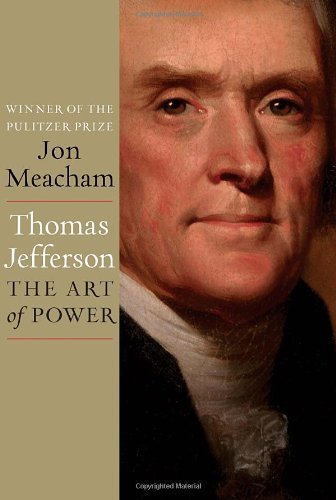 [(Thomas Jefferson: The Art of Power )] [Author: Jon Meacham] [Dec-2012]