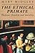 The Ethical Primate: Humans, Freedom and Morality New edition by Midgley, Mary (1996) Paperback
