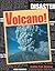 Volcano! (Disaster) by Cynt...