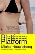 Platform (Vintage International) [Author: Houellebecq, Michel] [July, 2004]