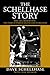 THE SCHELLHASE STORY: RISE,...