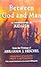 Between God and Man: An Interpretation of Judaism by Abraham J. Heschel (1965-05-03)