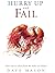 Hurry Up and Fail by Dave Mason