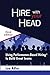 Hire With Your Head: Using Performance-Based Hiring to Build Great Teams by Lou Adler (2007-06-29)