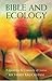Bible and Ecology - Rediscovering the Community of Creation by Richard Bauckham (2010) Paperback