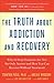 The Truth about Addiction and Recovery by Stanton Peele (1992-09-01)