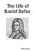 The Life of Daniel Defoe
