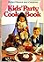 Better Homes and Gardens Kid's Party Cookbook