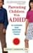Parenting Children with ADHD: 10 Lessons That Medicine Cannot Teach [PARENTING CHILDREN WITH AD -OS]