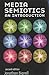 Media Semiotics by Bignell, Jonathan (2002) Paperback