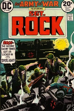 Our Army At War: Featuring Sgt. Rock: Rock, the Second Enemy Tank's Got Us Locked in Its Spotlight! (Vol. 1, No. 263, December 1973)