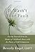 It Wasn't Your Fault: Freeing Yourself from the Shame of Childhood Abuse with the Power of Self-Compassion