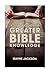 A Study Guide to Greater Bible Knowledge