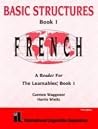 Basic Structures: French, Level 1 (The Learnables) Basic Structures: French, Level 1 (The Learnables)