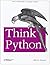 Think Python by Allen B. Downey (2012-08-20)