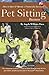 PET SITTING BUSINESS (How to Open & Operate a ...) by Angela ... by Angela Williams Duea