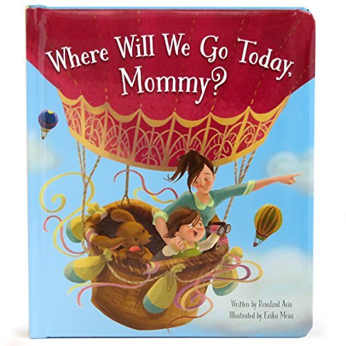 Where Will We Go Today, Mommy? (Love You Always) by Rosalind Avis (2016-01-15)