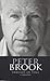 Peter Brook: Threads of Time: A Memoir (Biography and Autobiography) by Brook, Peter [01 January 1999]