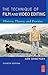 The Technique of Film and Video Editing: History, Theory, and Practice 4th (fourth) Edition by Dancyger, Ken (2006)