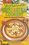 Vegetarian Cheese Cookery Making and Using Rennet Free Cheeses