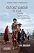 Outcast Labour in Asia: Circulation and Informalization of the Workforce at the Bottom of the Economy by Jan Breman (2013-03-18)