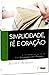 Simplicidade, Fe E Oracao -...