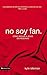 No soy fan.: Cómo seguir a Jesús sin reservas (Spanish Edition) (Spanish) Paperback January 14, 2013