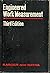 Engineered work measurement: The principles, techniques, and data of methods-time measurement, modern time and motion study, and related applications engineering data