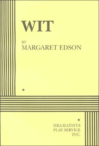 By Margaret Edson - Wit