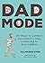 Dad Mode: 25 Ways to Connect with Your Children