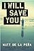 I Will Save You by Matt De La Peña (2011-11-08)