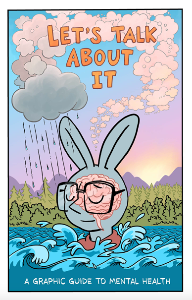 Let's Talk About It: A graphic guide to mental health